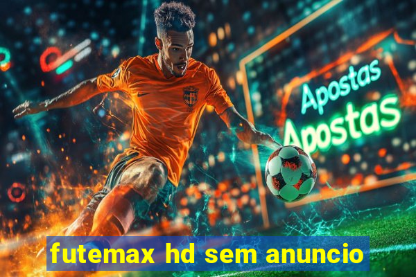 futemax hd sem anuncio